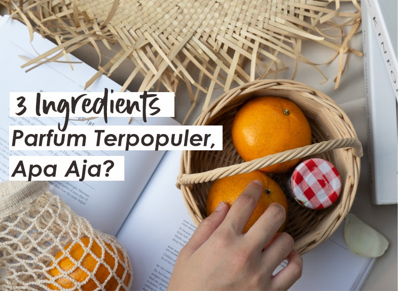 Fakta 3 Ingredients Parfum Terpopuler